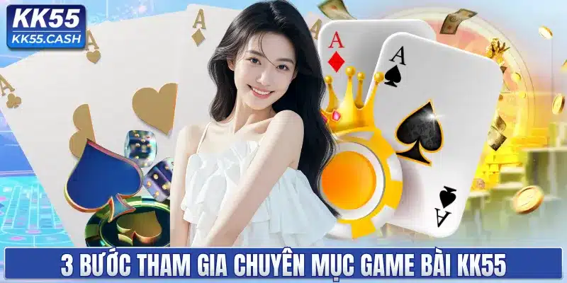 GAME BÀI KK55 ✔️ Sảnh Bài 3D Đẳng Cấp | Đấu Trí Trực Tuyến