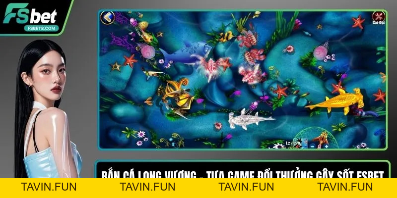 Bắn Cá Long Vương – Tựa Game Đổi Thưởng Gây Sốt Fsbet