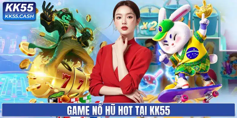 NỔ HŨ KK55 ✔️ Quay Slot Đổi Thưởng | Jackpot Hàng Tỷ Đồng
