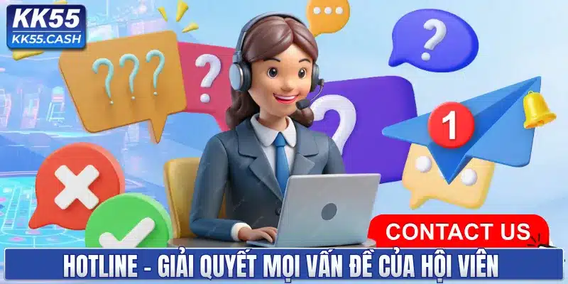 Liên hệ KK55 ✔️ Hỗ trợ hội viên 24/7 | Giải đáp tức thì