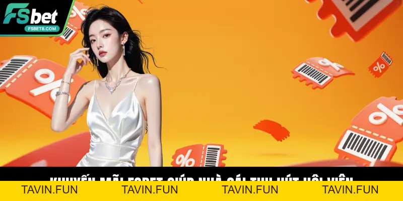 Khuyến Mãi Fsbet – Ưu Đãi Đỉnh Cao Dành Cho Hội Viên Mới