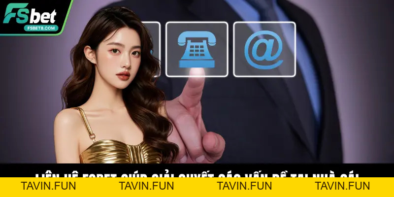 Liên Hệ Fsbet – Tổng Hợp Kênh Hỗ Trợ An Toàn Và Uy Tín