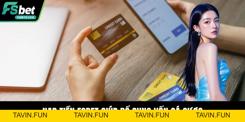 Nạp Tiền Fsbet - Hướng Dẫn Chuẩn Xác, Nhanh Chóng