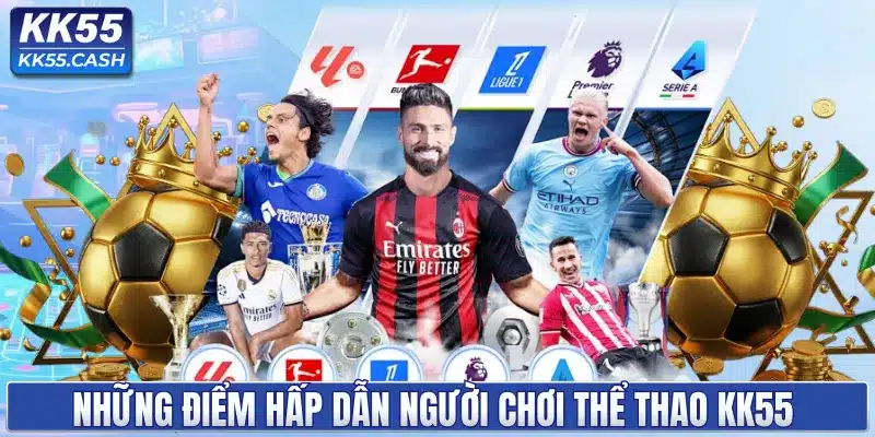 THỂ THAO KK55 ✔️ Kèo Nhà Cái 5 | Sảnh Cược Bóng Đá Uy Tín