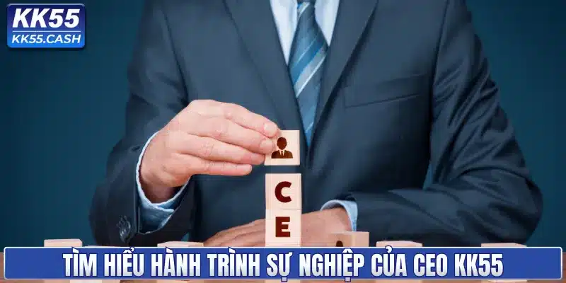 CEO KK55 - Người Lãnh Đạo Thành Công Của Nhà Cái Hàng Đầu