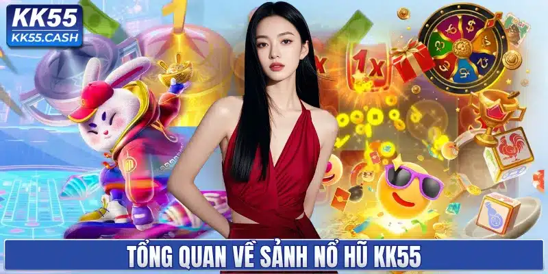NỔ HŨ KK55 ✔️ Quay Slot Đổi Thưởng | Jackpot Hàng Tỷ Đồng