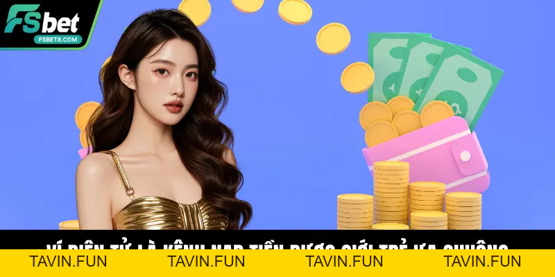 Nạp Tiền Fsbet - Hướng Dẫn Chuẩn Xác, Nhanh Chóng