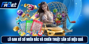 Xổ Số FABET - Chốt Số Nhanh, Tỷ Lệ Thưởng Hấp Dẫn