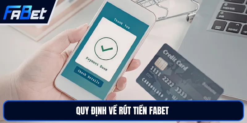 Rút Tiền FABET Với 4 Phương Thức Thanh Khoản An Toàn