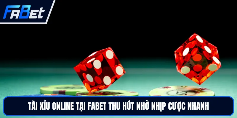 Tài Xỉu Online: Game Casino Hấp Dẫn Nhận Thưởng Lớn Tại FABET